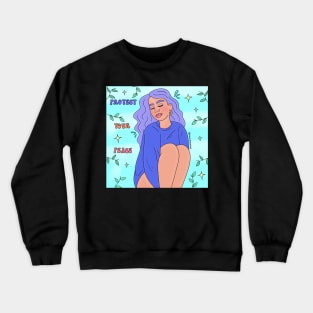 Protect your peace Crewneck Sweatshirt